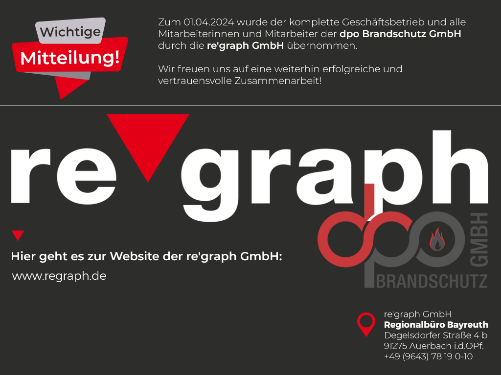 Zum 01.04.2024 wurde der komplette Geschäftsbetrieb und alle Mitarbeiterinnen und Mitarbeiter der dpo Brandschutz GmbH durch die re'graph GmbH übernommen. Wir freuen uns auf eine weiterhin erfolgreiche und vertrauensvolle Zusammenarbeit! Hier geht es zur Website der re'graph GmbH: www.regraph.de